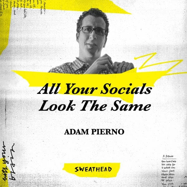 All Your Socials Look The Same - Adam Pierno, CSO