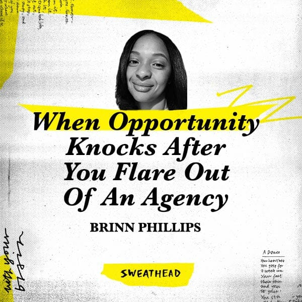When Opportunity Knocks After You Flare Out Of An Agency - Brinn Phillips, Strategist