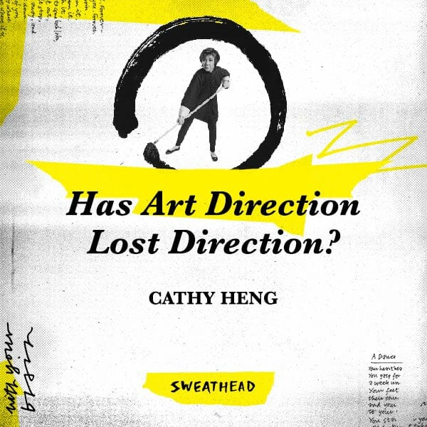 Has Art Direction Lost Direction? - Cathy Heng, Creative Director