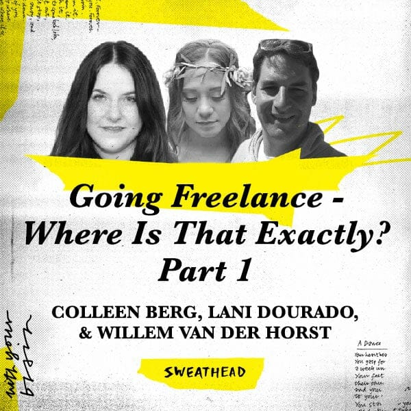 Going Freelance - Where Is That Exactly? Part 1 - Colleen Berg, Lani Dourado, Willem van der Horst
