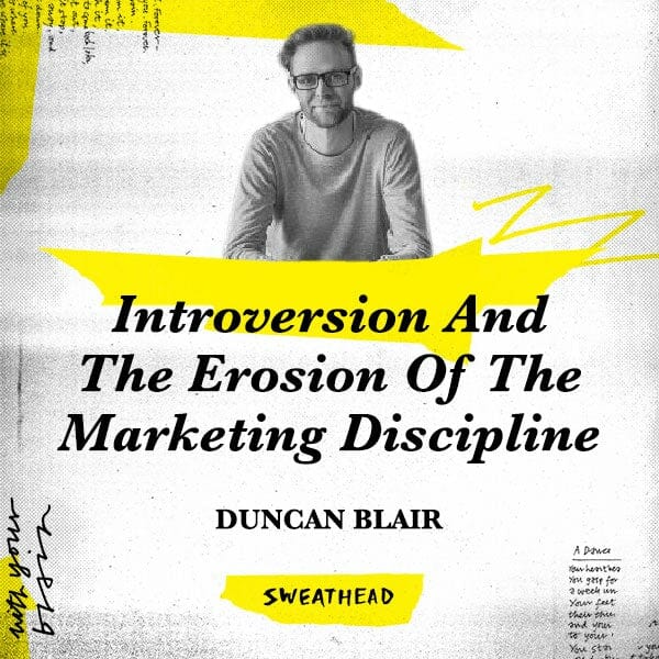 Introversion And The Erosion Of The Marketing Discipline - Duncan Blair, Director of Marketing at Article