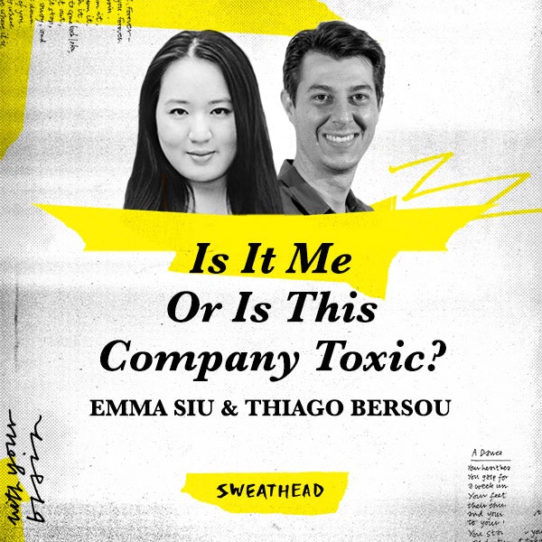 Is It Me Or Is This Company Toxic? - Emma Siu, Thiago Bersou
