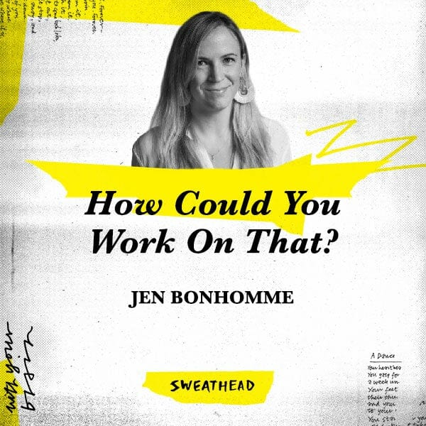 How Could You Work On That? - Jen Bonhomme, Strategist