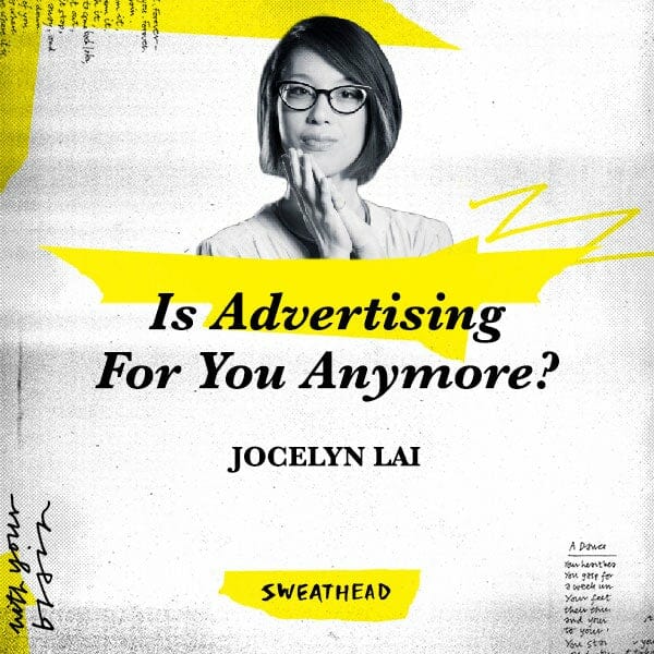 Is Advertising For You Anymore? - Jocelyn Lai, Consultant