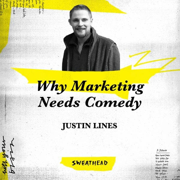 Why Marketing Needs Comedy - Justin Lines, Marketer