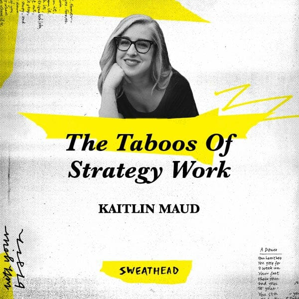 The Taboos Of Strategy Work - Kaitlin Maud, Strategy Boss