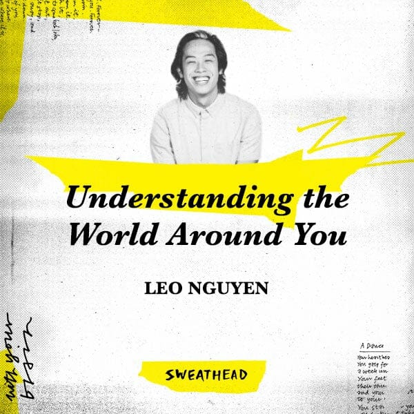 Understanding the World Around You - Leo Nguyen, Strategist