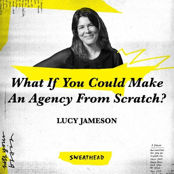 What If You Could Make An Agency From Scratch? - Lucy Jameson, Uncommon