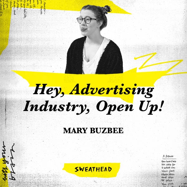 Hey, Advertising Industry, Open Up! - Mary Buzbee, Creative