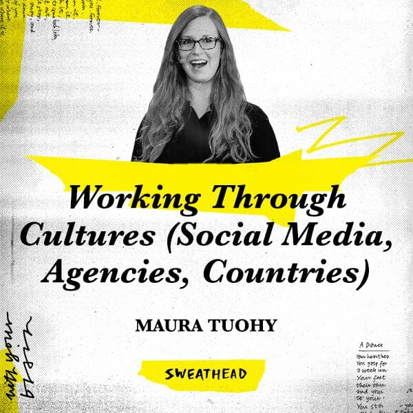 Working Through Cultures (Social Media, Agencies, Countries) - Maura Tuohy, Marketer