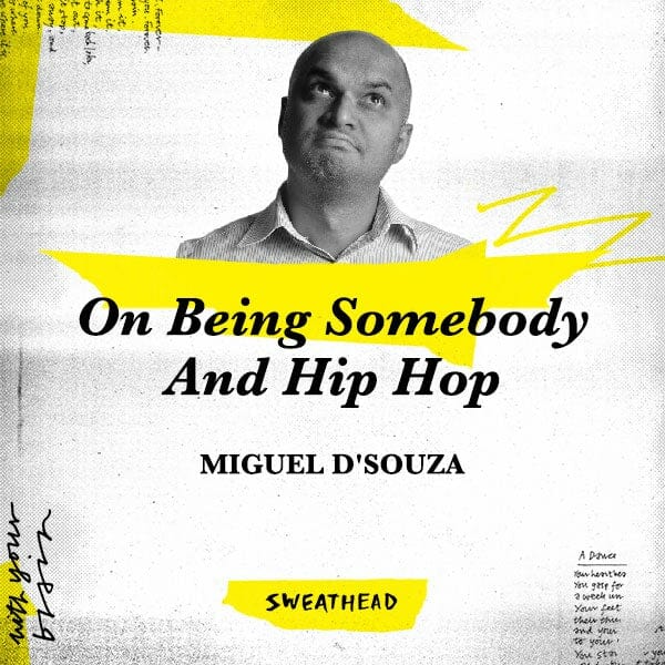 On Being Somebody And Hip Hop - Miguel D'Souza, Journalist