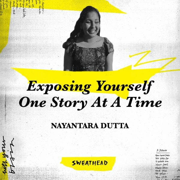 Exposing Yourself One Story At A Time - Nayantara Dutta, Strategist