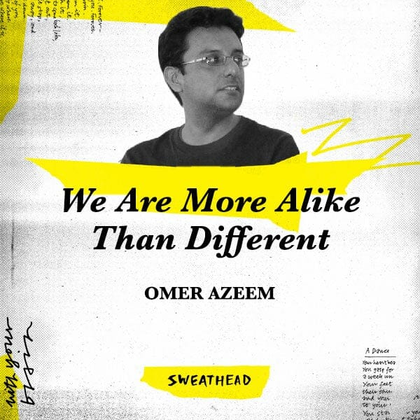 We Are More Alike Than Different - Omer Azeem, Strategy Lead