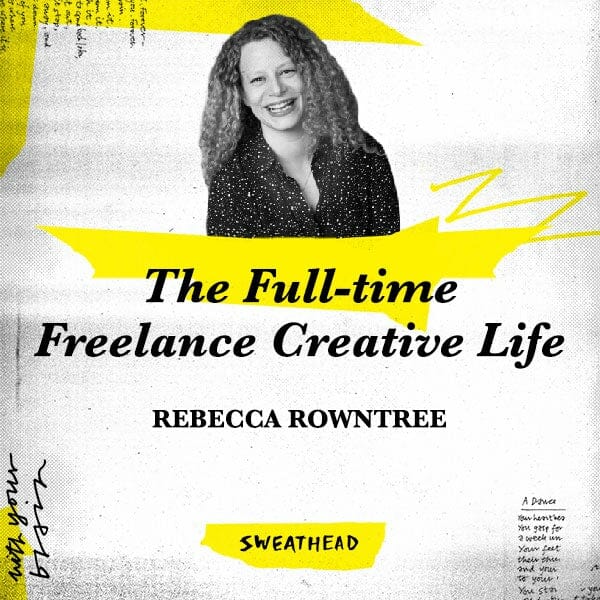 The Full-time Freelance Creative Life - Rebecca Rowntree, Creative Director