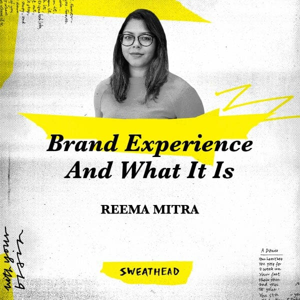 Brand Experience And What It Is - Reema Mitra, Brand Boss