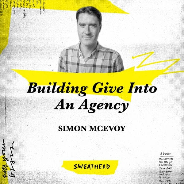 Building Give Into An Agency - Simon McEvoy, Strategy Boss