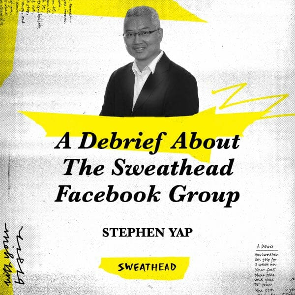 A Debrief About The Sweathead Facebook Group - Stephen Yap, CEO, Jam!Research