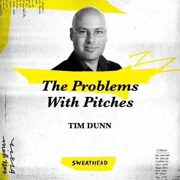 The Problems With Pitches - Tim Dunn, Strategy Head