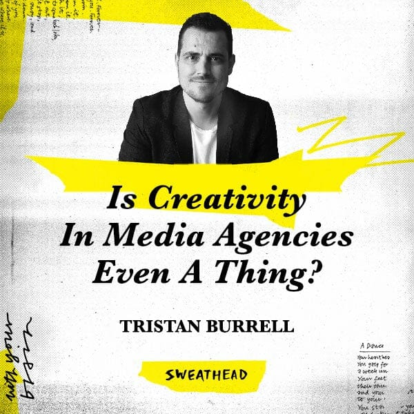 Is Creativity In Media Agencies Even A Thing? - Tristan Burrell, CSO