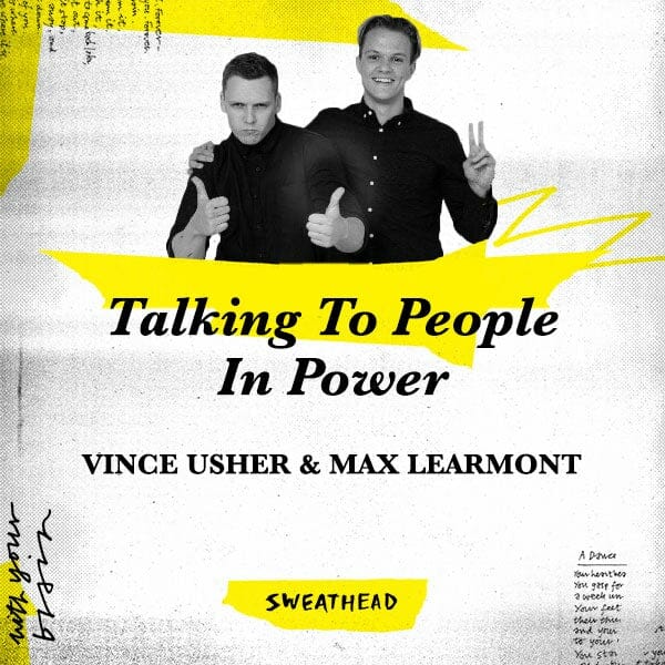 Talking To People In Power - Vince Usher & Max Learmont, Strategists